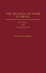 The Meaning of Work in Israel: Its Nature and Consequences