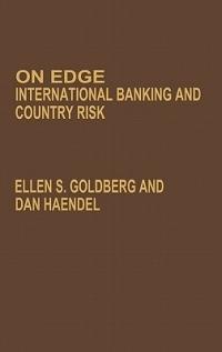 On Edge: International Banking and Country Risk - Ellen S. Goldberg - cover