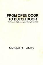From Open Door to Dutch Door: An Analysis of U.S. Immigration Policy Since 1820