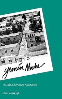 Yemin Moshe: The Story of a Jerusalem Neighborhood - Eliezer D. Jaffe - cover