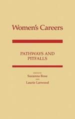 Women's Careers: Pathways and Pitfalls