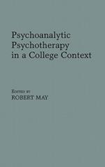 Psychoanalytic Psychotherapy in a College Context