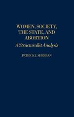 Women, Society, the State, and Abortion: A Structuralist Analysis