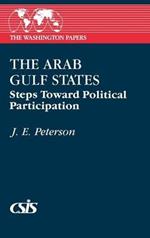 The Arab Gulf States: Steps Toward Political Participation