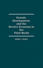 Growth, Development, and the Service Economy in the Third World