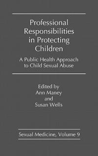 Professional Responsibilities in Protecting Children: A Public Health Approach to Child Abuse - cover