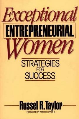 Exceptional Entrepreneurial Women: Strategies for Success - Russel R. Taylor - cover