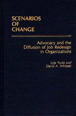 Scenarios of Change: Advocacy and the Diffusion of Job Redesign in Organizations