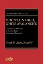 Mountain High, White Avalanche: Cocaine and Power in the Andean States and Panama