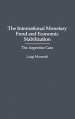 The International Monetary Fund and Economic Stabilization: The Argentine Case