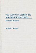 The European Community and the United States: Economic Relations