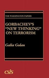 Gorbachev's New Thinking on Terrorism - Galia Golan - cover