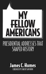 My Fellow Americans: Presidential Addresses That Shaped History