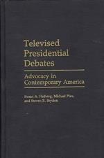 Televised Presidential Debates: Advocacy in Contemporary America