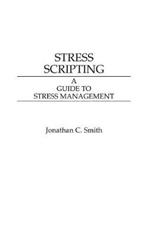 Stress Scripting: A Guide to Stress Management