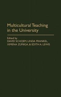 Multicultural Teaching in the University - Linda Frankel,Edith Lewis,David L. Schoem - cover