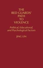 The Red Guards' Path to Violence: Political, Educational, and Psychological Factors