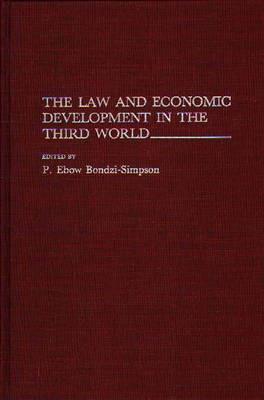 The Law and Economic Development in the Third World - Philip E. Bondzi Simpson - cover