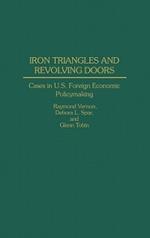 Iron Triangles and Revolving Doors: Cases in U.S. Foreign Economic Policymaking