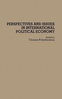 Perspectives and Issues in International Political Economy - Polychronis Polychroniou - cover