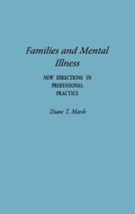 Families and Mental Illness: New Directions in Professional Practice