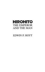 Hirohito: The Emperor and the Man