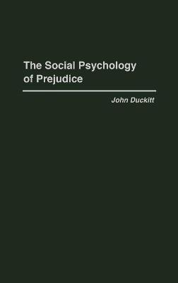 The Social Psychology of Prejudice - John Duckitt - cover