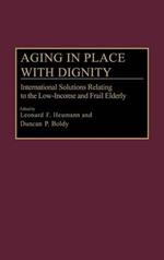 Aging in Place with Dignity: International Solutions Relating to the Low-Income and Frail Elderly