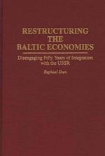 Restructuring the Baltic Economies: Disengaging Fifty Years of Integration with the USSR