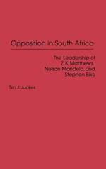 Opposition in South Africa: The Leadership of Z. K. Matthews, Nelson Mandela, and Stephen Biko