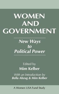 Women and Government: New Ways to Political Power - Mim Kelber - cover