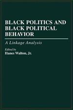 Black Politics and Black Political Behavior: A Linkage Analysis