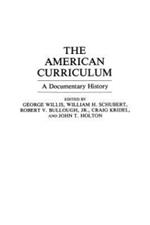 The American Curriculum: A Documentary History