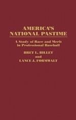 America's National Pastime: A Study of Race and Merit in Professional Baseball