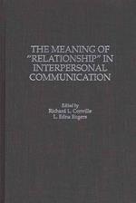 The Meaning of Relationship in Interpersonal Communication