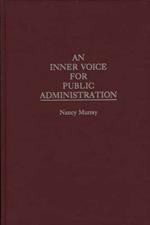 An Inner Voice for Public Administration