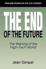 The End of the Future: The Waning of the High-Tech World