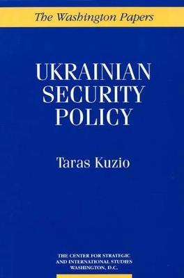 Ukrainian Security Policy - Taras Kuzio - cover