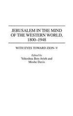 Jerusalem in the Mind of the Western World, 1800-1948