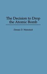 The Decision to Drop the Atomic Bomb