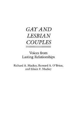 Gay and Lesbian Couples: Voices from Lasting Relationships - Richard Mackey,Richard Mackey - cover