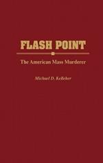 Flash Point: The American Mass Murderer