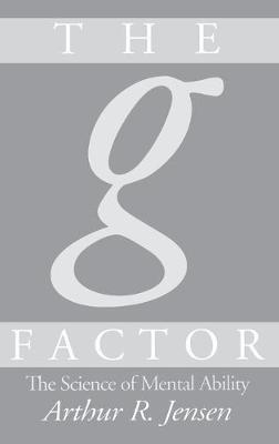 The g Factor: The Science of Mental Ability - Arthur R. Jensen - cover