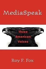 MediaSpeak: Three American Voices