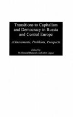 Transitions to Capitalism and Democracy in Russia and Central Europe: Achievements, Problems, Prospects