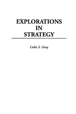 Explorations in Strategy - Colin S. Gray - cover