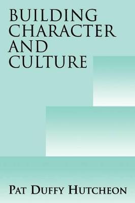 Building Character and Culture - Pat D. Hutcheon - cover