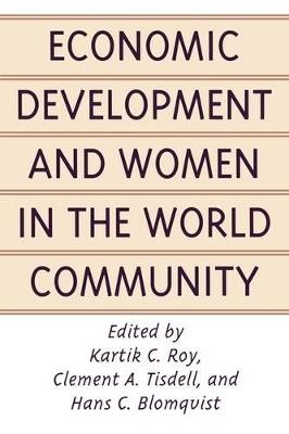 Economic Development and Women in the World Community - Hans C. Blomqvist,Kartik Roy,Clement A. Tisdell - cover