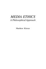 Media Ethics: A Philosophical Approach