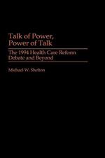Talk of Power, Power of Talk: The 1994 Health Care Reform Debate and Beyond